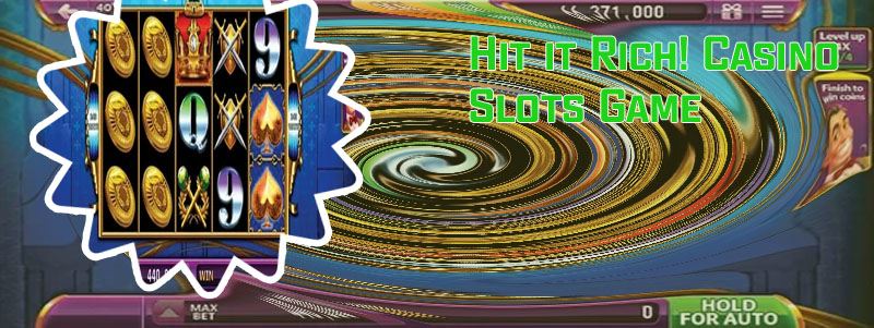 Hit it rich casino slots free coins